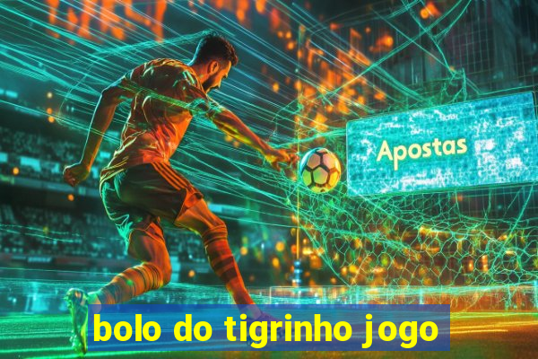 bolo do tigrinho jogo